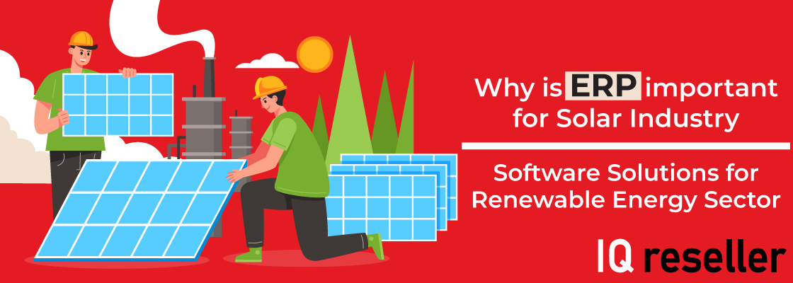 The Solar Advantage: Why Used Solar Panel Inventory Companies Should Implement ERP Inventory Management System