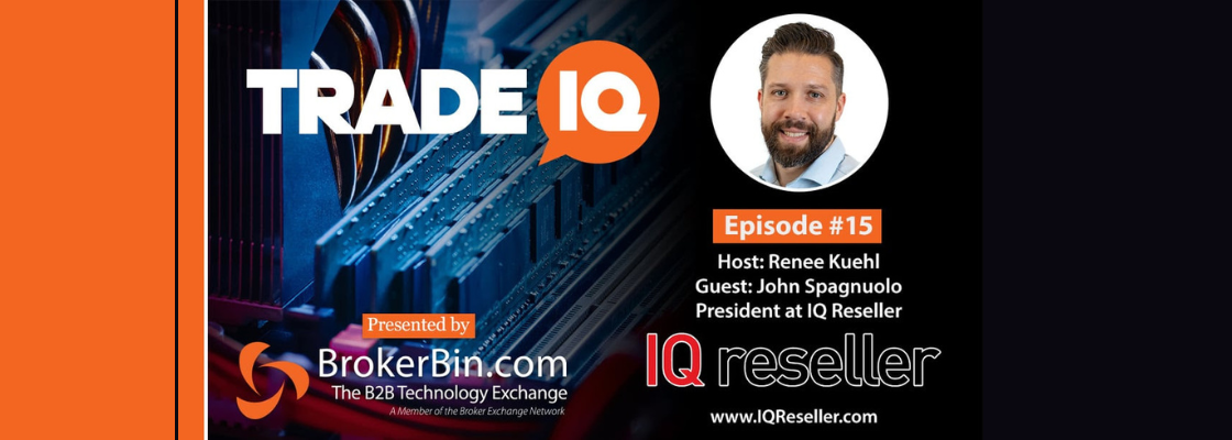 TradeIQ Ep. 15 – Leadership and Market Insights: BrokerBin’s Interview with John Spagnuolo, President of IQ Reseller